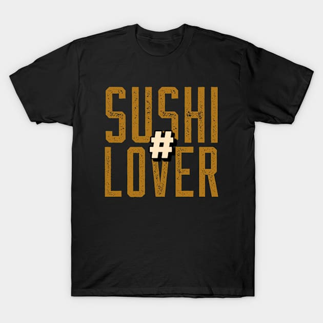 Japanese Foodie # Sushi Lover Golden Design T-Shirt by New East 